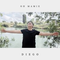 DIEGO - OH MAMIE