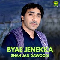 Shah Jan Dawoodi - Byae Jenekka