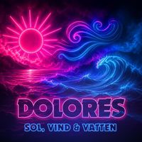 Dolores - Sol, vind och vatten