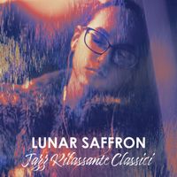 Lunar Saffron - Jazz Rilassante Classici