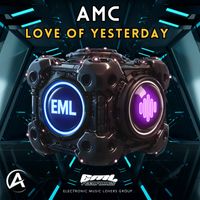 AMC - Love Of Yesterday