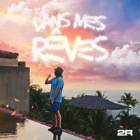 2r - DANS MES RÊVES (Explicit)
