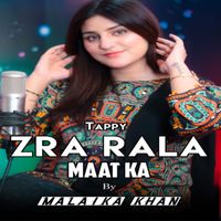 Malaika Khan - Zra Rala Maat Ka ( Tappy )