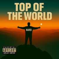 Nard - Top of the World (Explicit)