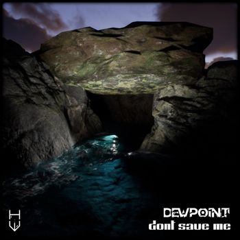 Dewpoint - Don't Save Me