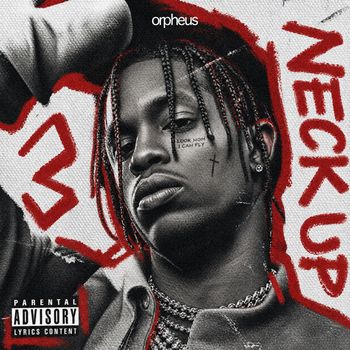 orpheus - NECK UP (Explicit)