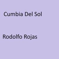 rodolfo rojas - Cumbia Del Sol