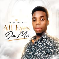 Big Boy - All Eyes On Me