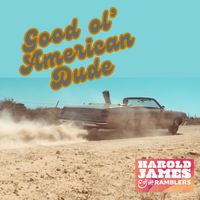 Harold James and The Ramblers - Good Ol' American Dude