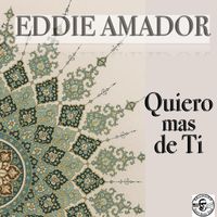 Eddie Amador - Quiero Mas de Ti