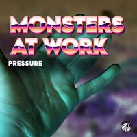 Monsters At Work - Pressure (Original Mix)