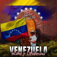 Vitico Castillo - Venezuela Libre y Soberana
