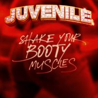 Juvenile - Shake Ya Booty Muscles