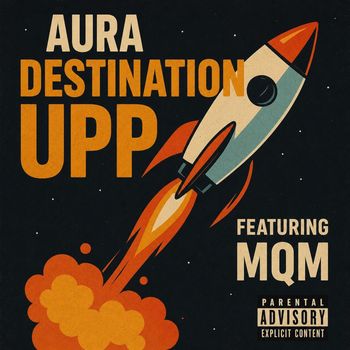 Aura - Destination Upp (feat. MQM) (Explicit)