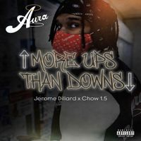 Aura - More Ups Than Downs (feat. Jerome Dillard & Chow 1.5) (Explicit)