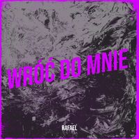 Rafael - Wróć Do Mnie