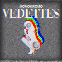 Monokromo - Vedettes