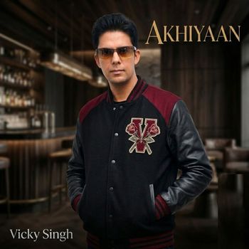 vicky singh - Akhiyaan