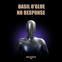 Basil O'Glue - No Response