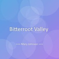 Mary Johnson - Bitterroot Valley