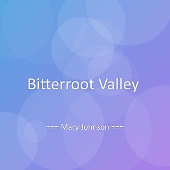 Mary Johnson - Bitterroot Valley