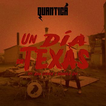 Quantica - Un Día En Texas