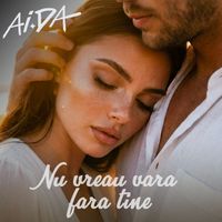 AIDA - Nu Vreau Vara Fara Tine