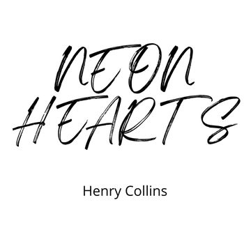 Henry Collins - NEON HEARTS