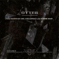 ØTTEB - LAS RIENDAS DEL DESASTRE LAS TIENE DIOS | OBS003