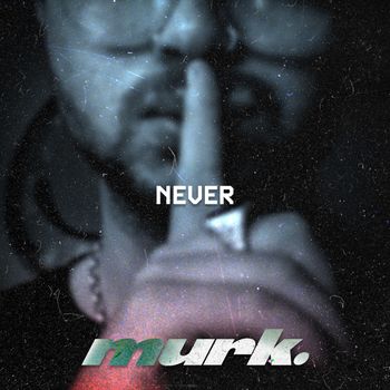 Murk - Never