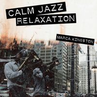 Marca Kingston - Calm Jazz Relaxation