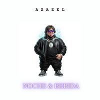 Azazel - Noche y Curda (Explicit)