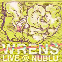 WRENS - WRENS (Live at Nublu [Explicit])