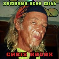 Chris Kovax - Someone Else Will (Explicit)