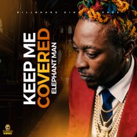 Elephant Man & Kemar McGregor - Keep Me Covered