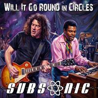 Subsonic - Will It Go Round in Circles