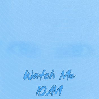 IDAM - Watch Me (Explicit)