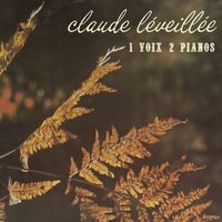 Claude Léveillée - 1 Voix 2 Pianos