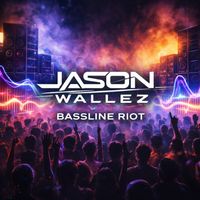 Jason Wallez - Bassline Riot