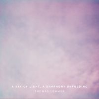 Thomas Lemmer - A Sky of Light, a Symphony Unfolding