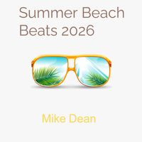 Mike Dean - Summer Beach Beats 2026