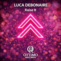 Luca Debonaire - Raise It
