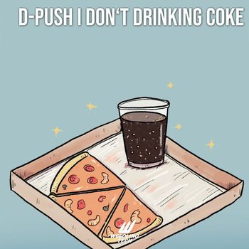 D-Push - Don't Drinking Coke
