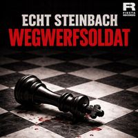Echt Steinbach - Wegwerfsoldat