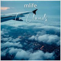 mlife - To Clouds
