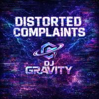 DJ Gravity - Distorted Complaints