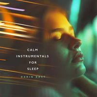 Darin East - Calm Instrumentals for Sleep