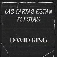 DAVID KING - Las Cartas Estan Puestas (Sencillo)
