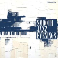 Evren Bloom - Smooth Jazz Evenings