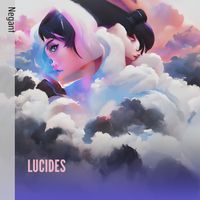 NEGANT - LUCIDES (Remastered 2024)